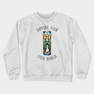 Support your local bodega Crewneck Sweatshirt